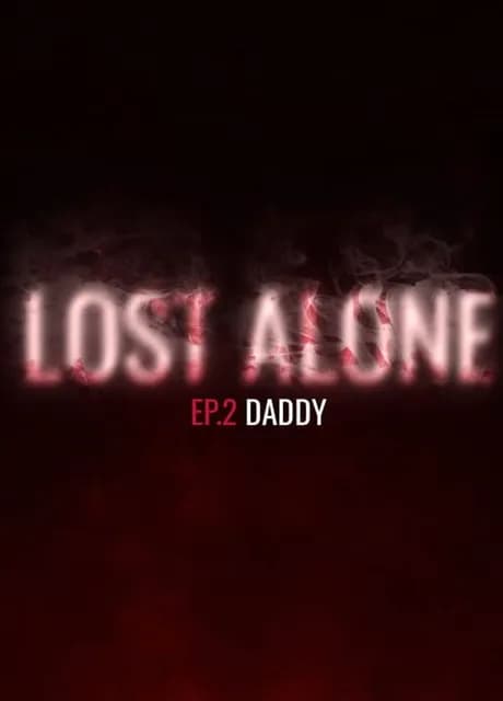 Lost Alone Ep.2: Daddy