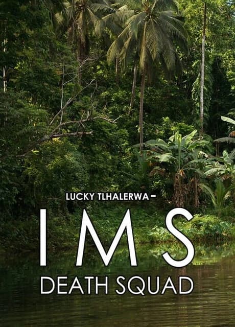 Lucky Tlhalerwa: IMS Death Squad