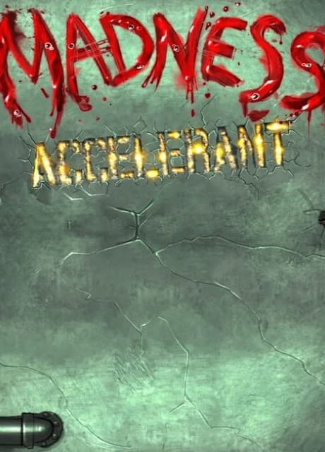 Madness Accelerant