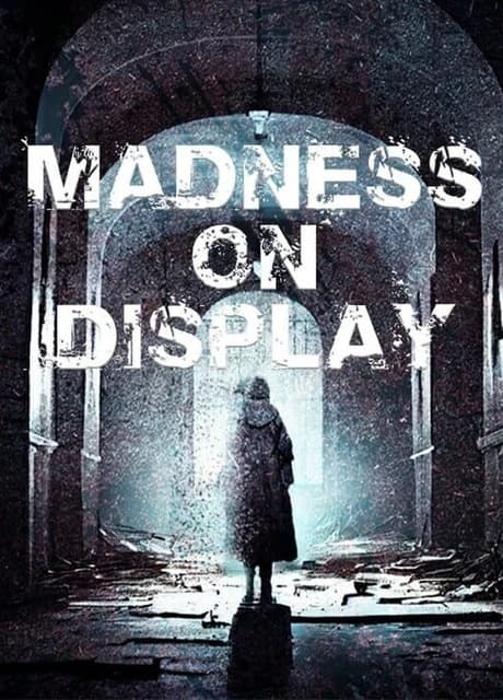 Madness on Display
