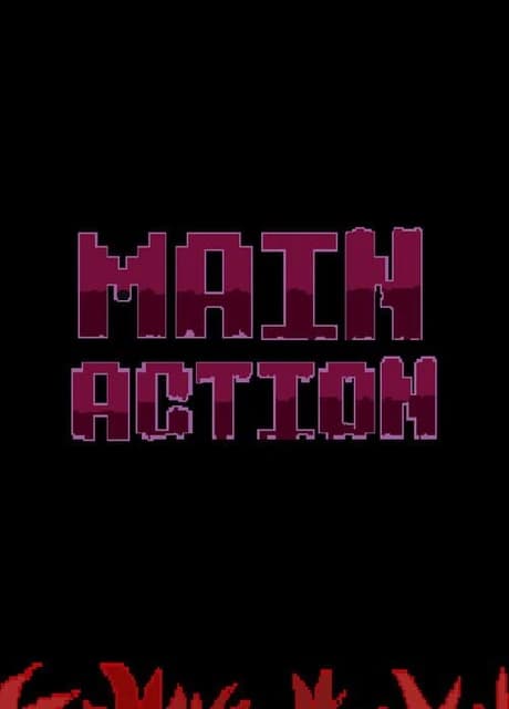 Main Action