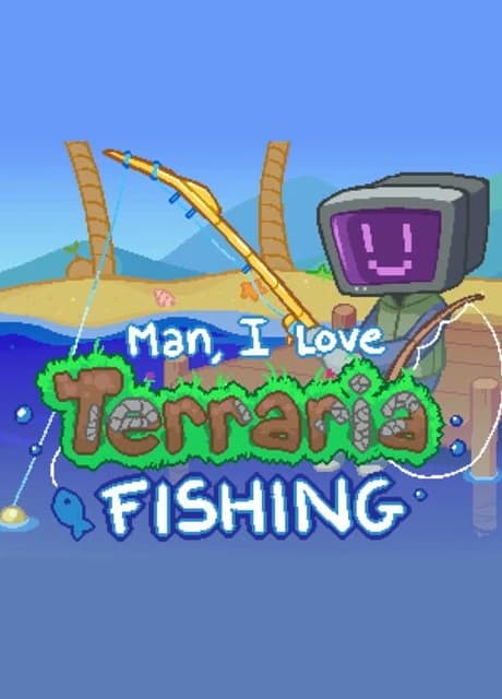 Man, I Love Terraria Fishing