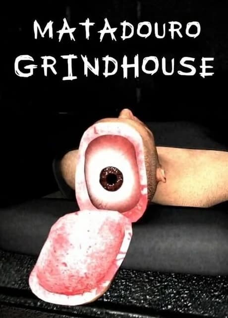 Matadouro: Grindhouse