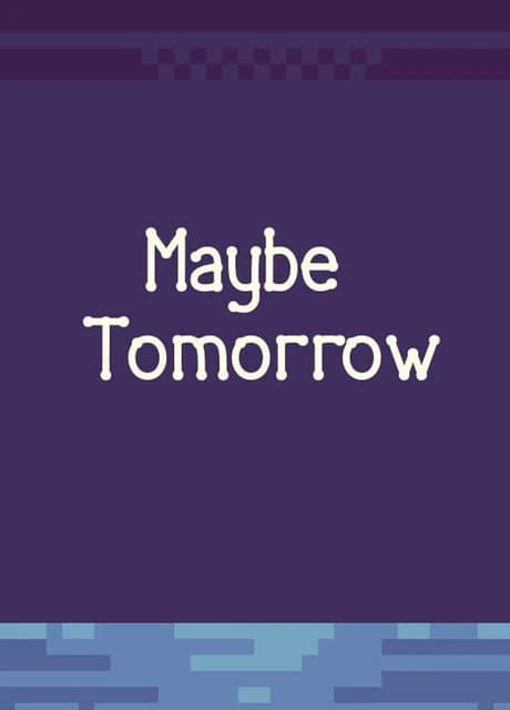 Maybe Tomorrow