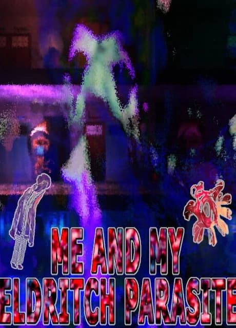 Me and My Eldritch Parasite