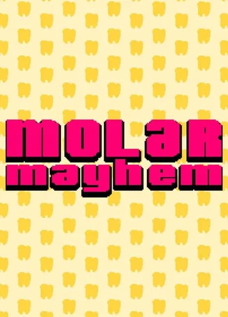 Molar Mayhem