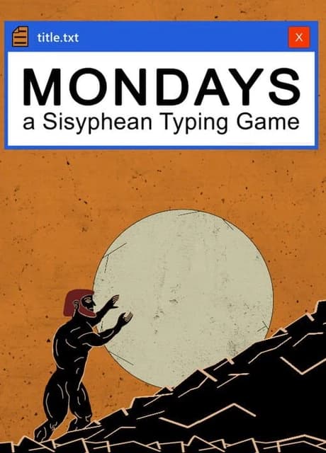 Mondays: A Sisyphean Typing Game
