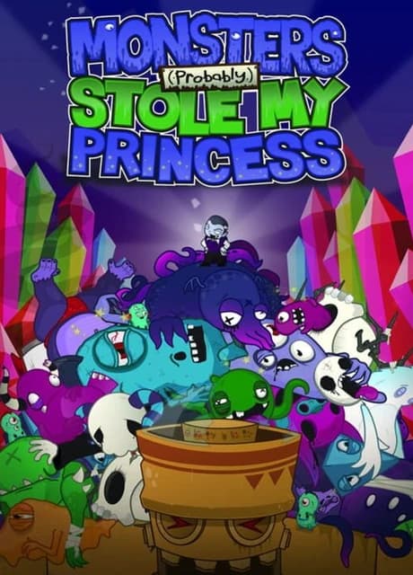 Monsters (Probably) Stole My Princess