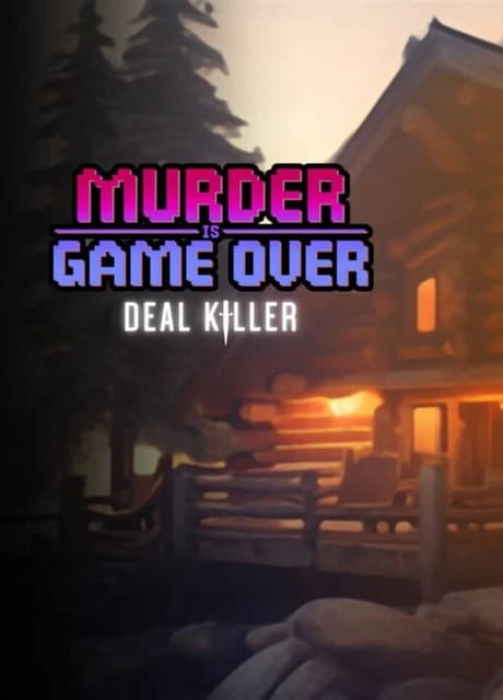 Murder Is Game Over: Deal Killer