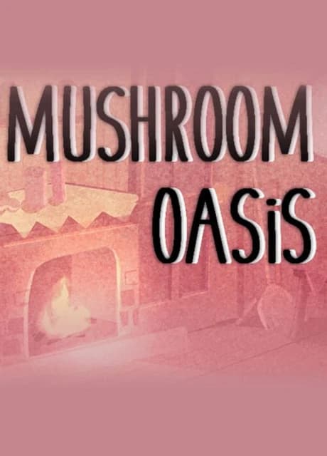 Mushroom Oasis