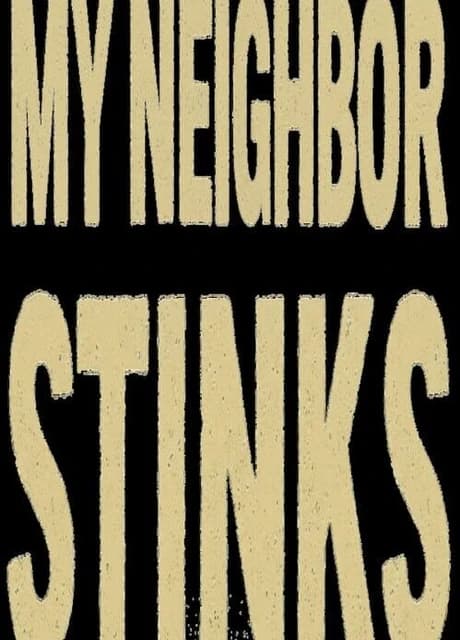 My Neighbor Stinks