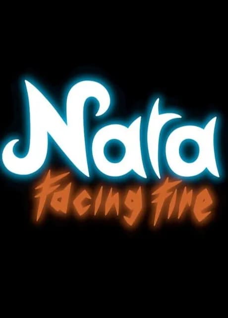 Nara: Facing Fire