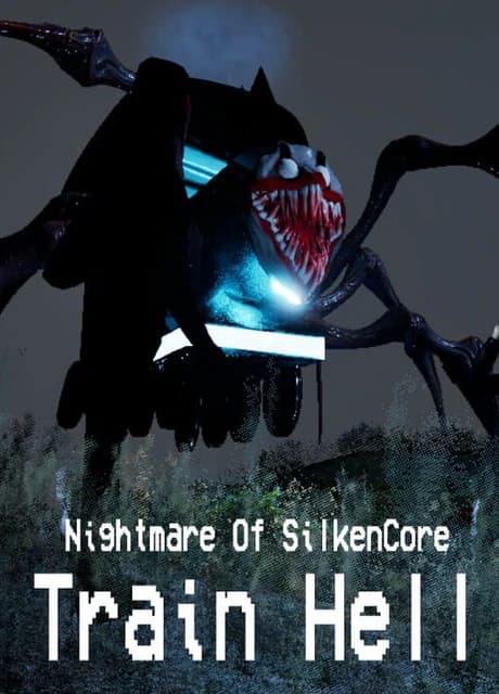 Nightmare Of SilkenCore: Train Hell