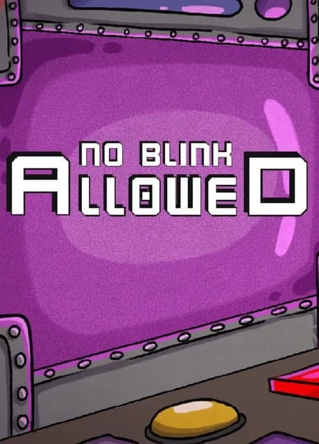 No Blink Allowed