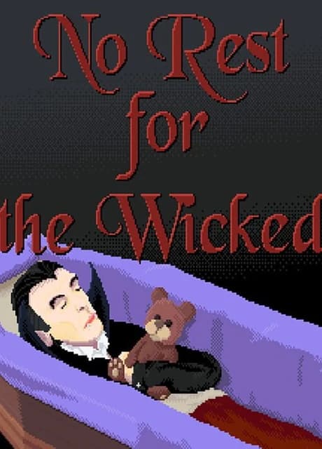 No Rest for the Wicked