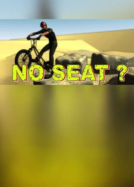 No Seat?