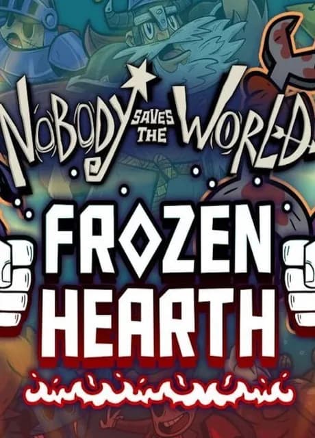 Nobody Saves the World: Frozen Hearth