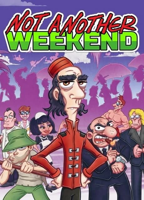 Not Another Weekend