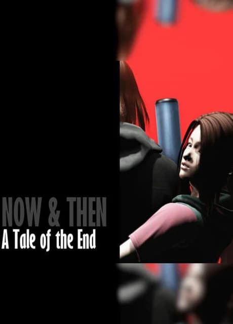 Now & Then: A Tale of the End