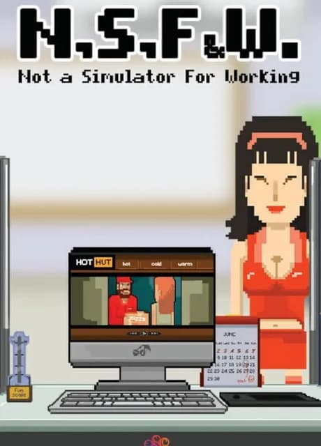 NSFW: Not a Simulator for Working
