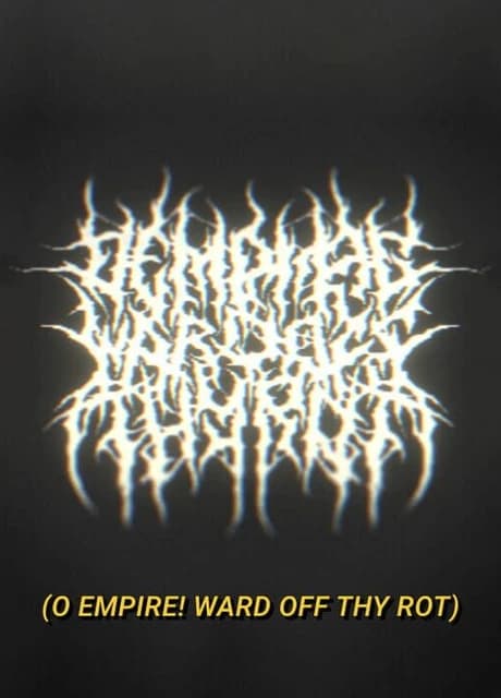 O Empire! Ward off Thy Rot