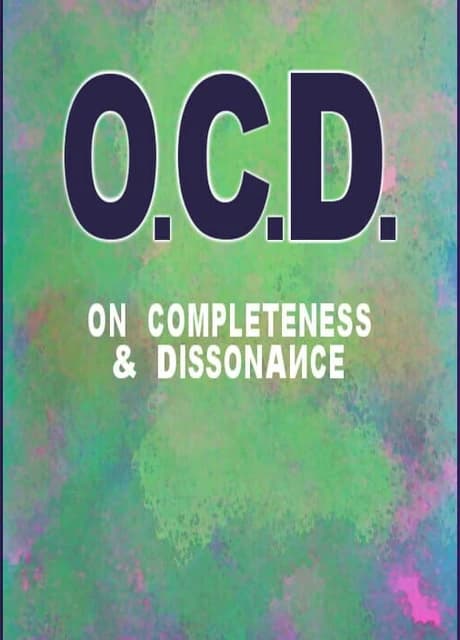 O.C.D.: On Completeness & Dissonance