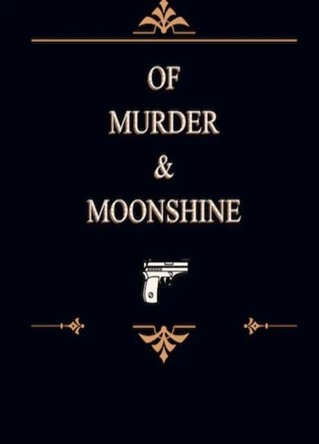 Of Murder and Moonshine