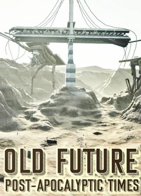 Old Future: Post-Apocalyptic Times