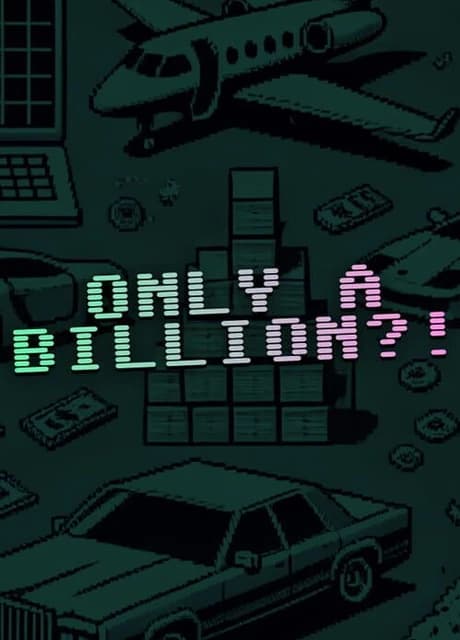 Only a Billion?!