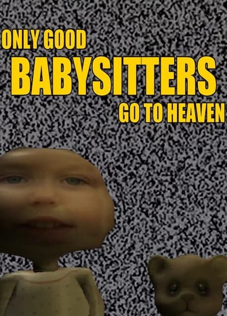 Only Good Babysitters Go to Heaven