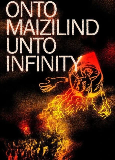 Onto Maizilind Unto Infinity