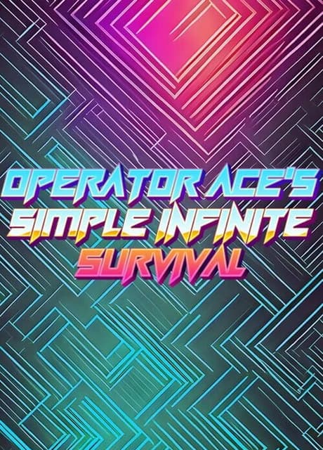 Operator Ace's Simple Infinite Survival