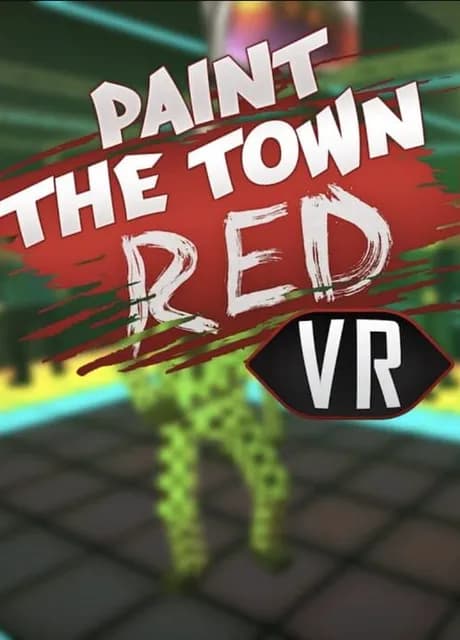 Paint the Town Red VR