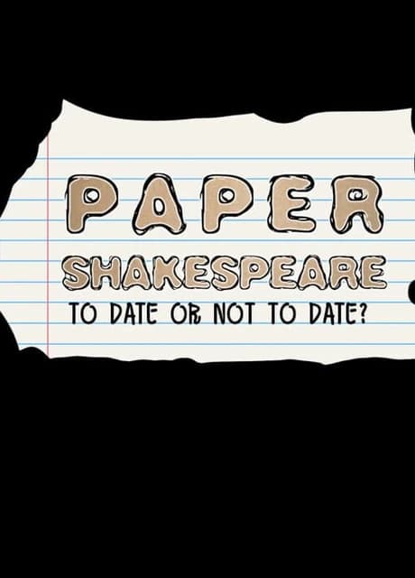 Paper Shakespeare: To Date or Not to Date?