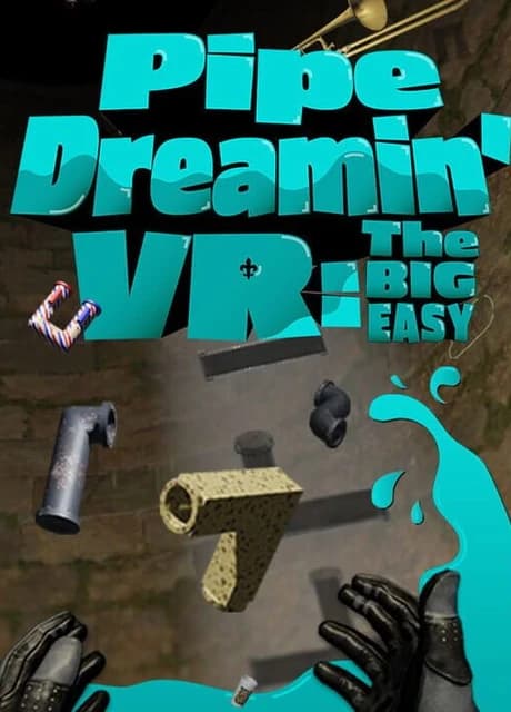 Pipe Dreamin' VR: The Big Easy