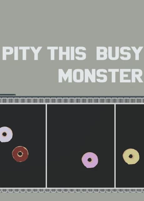 Pity This Busy Monster