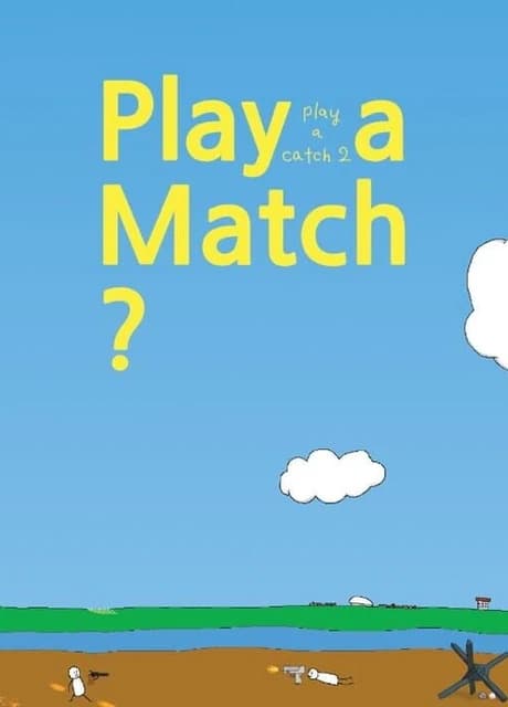 Play a Match?: Play a Catch 2