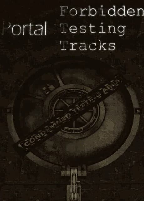 Portal: Forbidden Testing Tracks