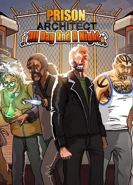 Prison Architect: All Day and a Night