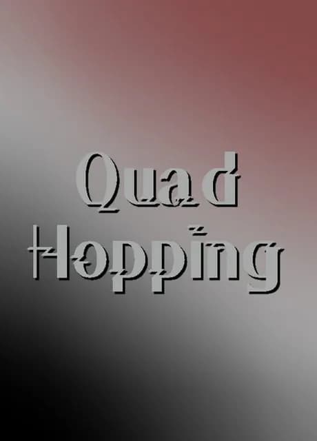 Quad Hopping
