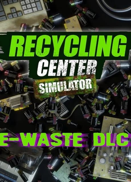 Recycling Center Simulator: E-Waste DLC