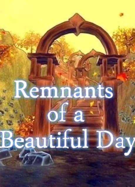 Remnants of a Beautiful Day