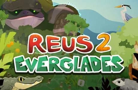 Reus 2: Everglades