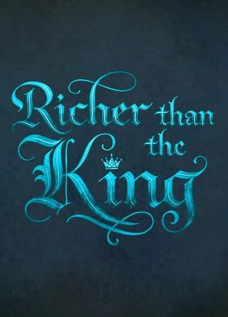 Richer Than the King