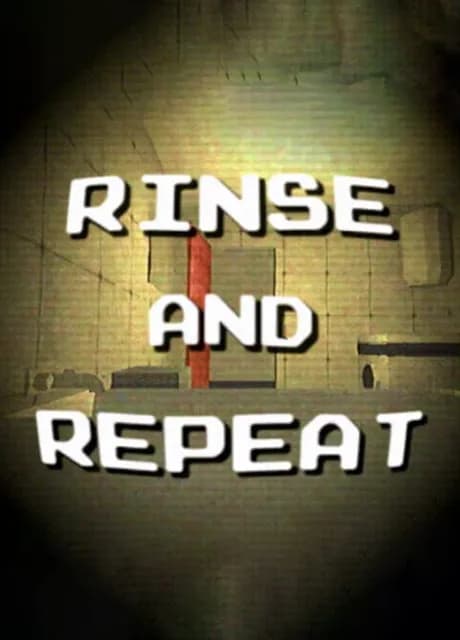 Rinse and Repeat