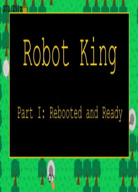 Robot King Part I: Rebooted and Ready