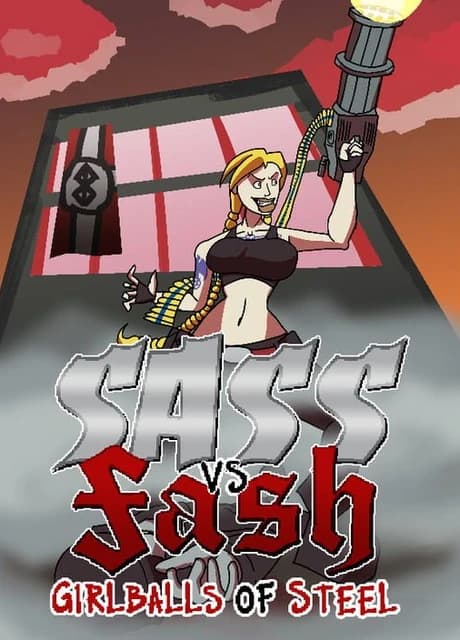 Sass vs. Fash: Girlballs of Steel