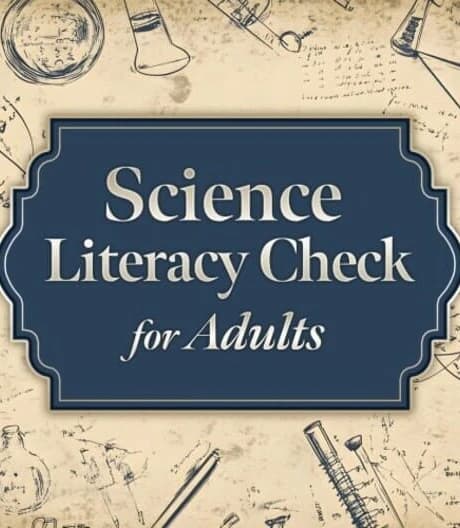 Science Literacy Check for Adults