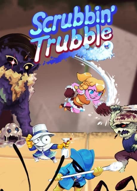 Scrubbin' Trubble