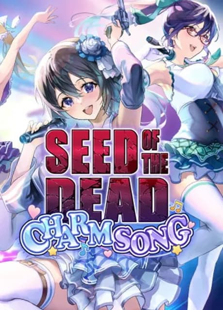 Seed of the Dead: Charm Song
